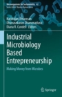 Industrial Microbiology Based Entrepreneurship : Making Money from Microbes - Book