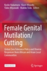 Female Genital Mutilation/Cutting : Global Zero Tolerance Policy and Diverse Responses from African and Asian Local Communities - Book