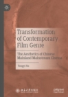 Transformation of Contemporary Film Genre : The Aesthetics of Chinese Mainland Mainstream Cinema - Book
