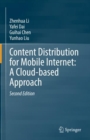 Content Distribution for Mobile Internet: A Cloud-based Approach - Book