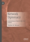 Network Diplomacy : Contributing to Peace in the 21st Century - Book