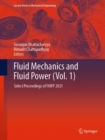Fluid Mechanics and Fluid Power (Vol. 1) : Select Proceedings of FMFP 2021 - eBook