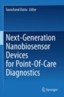 Next-Generation Nanobiosensor Devices for Point-Of-Care Diagnostics - Book