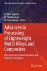 Advances in Processing of Lightweight Metal Alloys and Composites : Microstructural Characterization and Property Correlation - Book