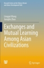 Exchanges and Mutual Learning Among Asian Civilizations - Book