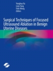 Surgical Techniques of Focused Ultrasound Ablation in Benign Uterine Diseases - Book
