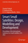 Smart Small Satellites: Design, Modelling and Development : Proceedings of the International Conference on Small Satellites, ICSS 2022 - Book