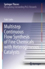 Multistep Continuous Flow Synthesis of Fine Chemicals with Heterogeneous Catalysts - Book
