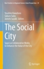 The Social City : Space as Collaborative Media to Enhance the Value of the City - Book