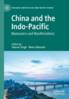 China and the Indo-Pacific : Maneuvers and Manifestations - Book