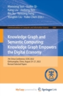 Knowledge Graph and Semantic Computing : Knowledge Graph Empowers the Digital Economy : 7th China Conference, CCKS 2022, Qinhuangdao, China, August 24-27, 2022, Revised Selected Papers - Book
