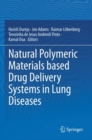 Natural Polymeric Materials based Drug Delivery Systems in Lung Diseases - Book