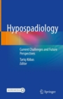 Hypospadiology : Current Challenges and Future Perspectives - Book