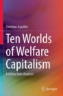 Ten Worlds of Welfare Capitalism : A Global Data Analysis - Book