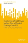 Exploring What Drives Indian Stock Market During Covid-19 : Fads or Fundamentals - Book