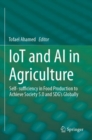IoT and AI in Agriculture : Self- sufficiency in Food Production to Achieve Society 5.0 and SDG's Globally - Book
