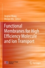 Functional Membranes for High Efficiency Molecule and Ion Transport - Book