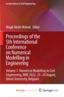 Proceedings of the 5th International Conference on Numerical Modelling in Engineering : Volume 1: Numerical Modelling in Civil Engineering, NME 2022, 23-24 August, Ghent University, Belgium - Book