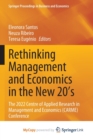 Rethinking Management and Economics in the New 20's : The 2022 Centre of Applied Research in Management and Economics (CARME) Conference - Book