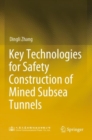 Key Technologies for Safety Construction of Mined Subsea Tunnels - Book