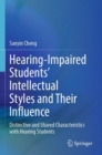 Hearing-Impaired Students’ Intellectual Styles and Their Influence : Distinctive and Shared Characteristics with Hearing Students - Book