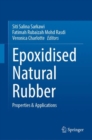 Epoxidised Natural Rubber : Properties & Applications - Book