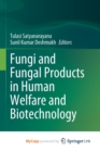 Fungi and Fungal Products in Human Welfare and Biotechnology - Book
