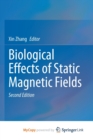Biological Effects of Static Magnetic Fields - Book