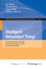Intelligent Networked Things : 5th China Conference, CINT 2022, Urumqi, China, August 7-8, 2022, Revised Selected Papers - Book