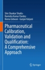 Pharmaceutical Calibration, Validation and Qualification: A Comprehensive Approach - Book