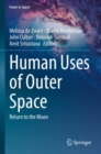 Human Uses of Outer Space : Return to the Moon - Book