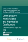 Green Recovery with Resilience and High Quality Development : CCICED Annual Policy Report 2021 - Book