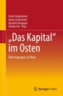 "Das Kapital“ im Osten : Uberlegungen zu Marx - Book