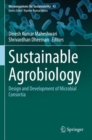 Sustainable Agrobiology : Design and Development of Microbial Consortia - Book