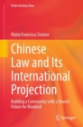 Chinese Law and Its International Projection : Building a Community with a Shared Future for Mankind - Book