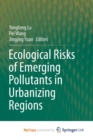 Ecological Risks of Emerging Pollutants in Urbanizing Regions - Book
