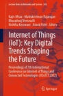 Internet of Things (IoT): Key Digital Trends Shaping the Future : Proceedings of 7th International Conference on Internet of Things and Connected Technologies (ICIoTCT 2022) - Book