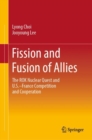 Fission and Fusion of Allies : The ROK Nuclear Quest and U.S.-France Competition and Cooperation - Book