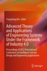 Advanced Theory and Applications of Engineering Systems Under the Framework of Industry 4.0 : Proceedings of 2022 International Conference on Intelligent Systems Design and Engineering Applications - Book