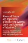 Advanced Theory and Applications of Engineering Systems Under the Framework of Industry 4.0 : Proceedings of 2022 International Conference on Intelligent Systems Design and Engineering Applications - Book