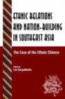 Ethnic Relations & Nation Building in SouthEast Asia : The Case of the Ethnic Chinese - Book
