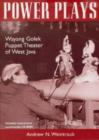 Power Plays : Wayang Golek Puppet Theater of West Java - Book