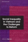 Social Inequality in Vietnam and the Challenges to Reform - Book