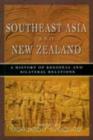 Southeast Asia and New Zealand : A History of Regional and Bilateral Relations - Book