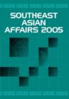 Southeast Asian Affairs 2005 - Book