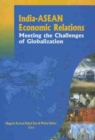 India-Asean Economic Relations: Meeting The Challenges Of Globalization - Book