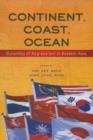 Continent, Coast, Ocean : Dynamics of Regionalism in Eastern Asia - Book