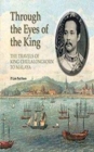 Through the Eyes of the King : The Travels of King Chulalongkorn to Malaya - Book