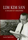 Lim Kim San: A Builder of Singapore - Book