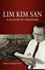 Lim Kim San: A Builder of Singapore - Book